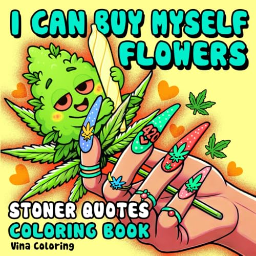 Stoner Quotes Coloring Book: Cute and Simple 420 Stoner Girl Coloring Pages for Relaxation...