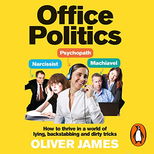 Secrets to Winning at Office Politics How to Achieve Your Goals and