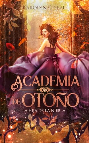 Academia de Otoño. La hija de la niebla (Estaciones del Destino nº 4)