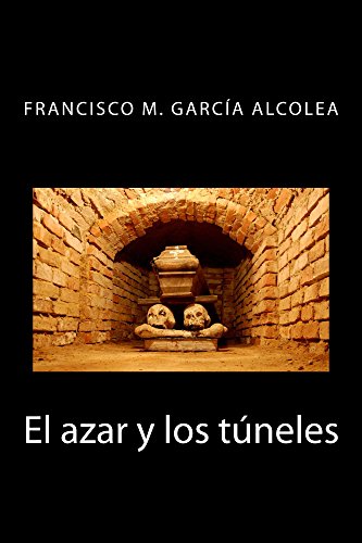 El azar y los túneles