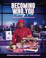 Becoming Who You Already Are: Through Positive Manipulation B0CL5P82BN Book Cover