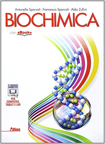 Biochimica. Per le Scuole superiori Biochimica. Per le Scuole superiori