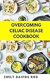  OVERCOMING CELIAC DISEASE COOKBOOK: The Raw Vegan Plant-Based (English Edition)
