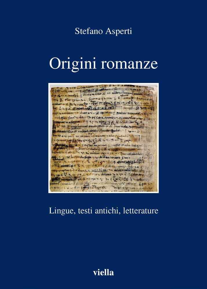 Origini Romanze: Lingue, Testi Antichi, Letterature