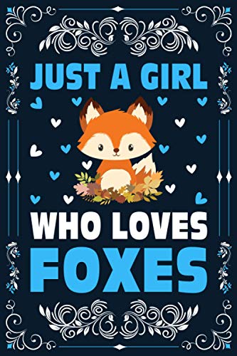 Just A Girl Who Loves Foxes Notebook Journal For Women Girls Kids Gift: Foxes Notebook Journal: Foxes Journal