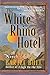 The White Rhino Hotel: A Novel