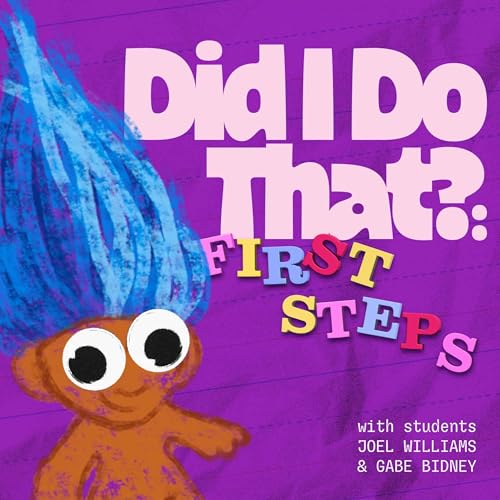 『Did I Do That?: First Steps, Step 4 (with Joel Williams and Gabe Bidney)』のカバーアート