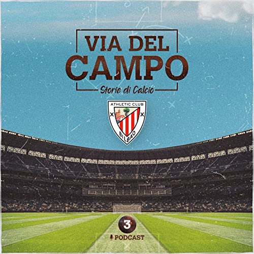 Ep 3 - Athletic Club Bilbao: globalizzazione? No, grazie copertina