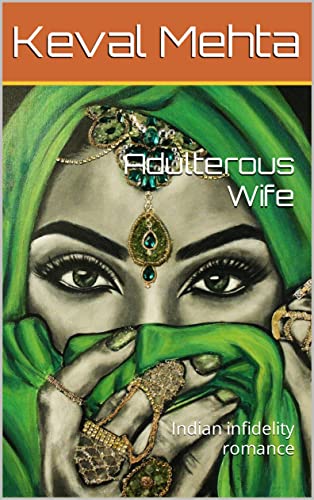 Adulterous Wife: Indian infidelity romance (Stories of unfaithful wife)