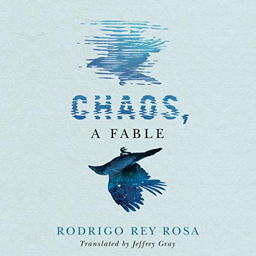 Chaos, A Fable | Rodrigo Rey Rosa, Jeffrey Gray - translator