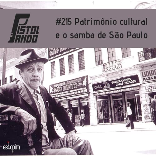 『Pistolando #215 - Patrimônio cultural e o samba de São Paulo』のカバーアート