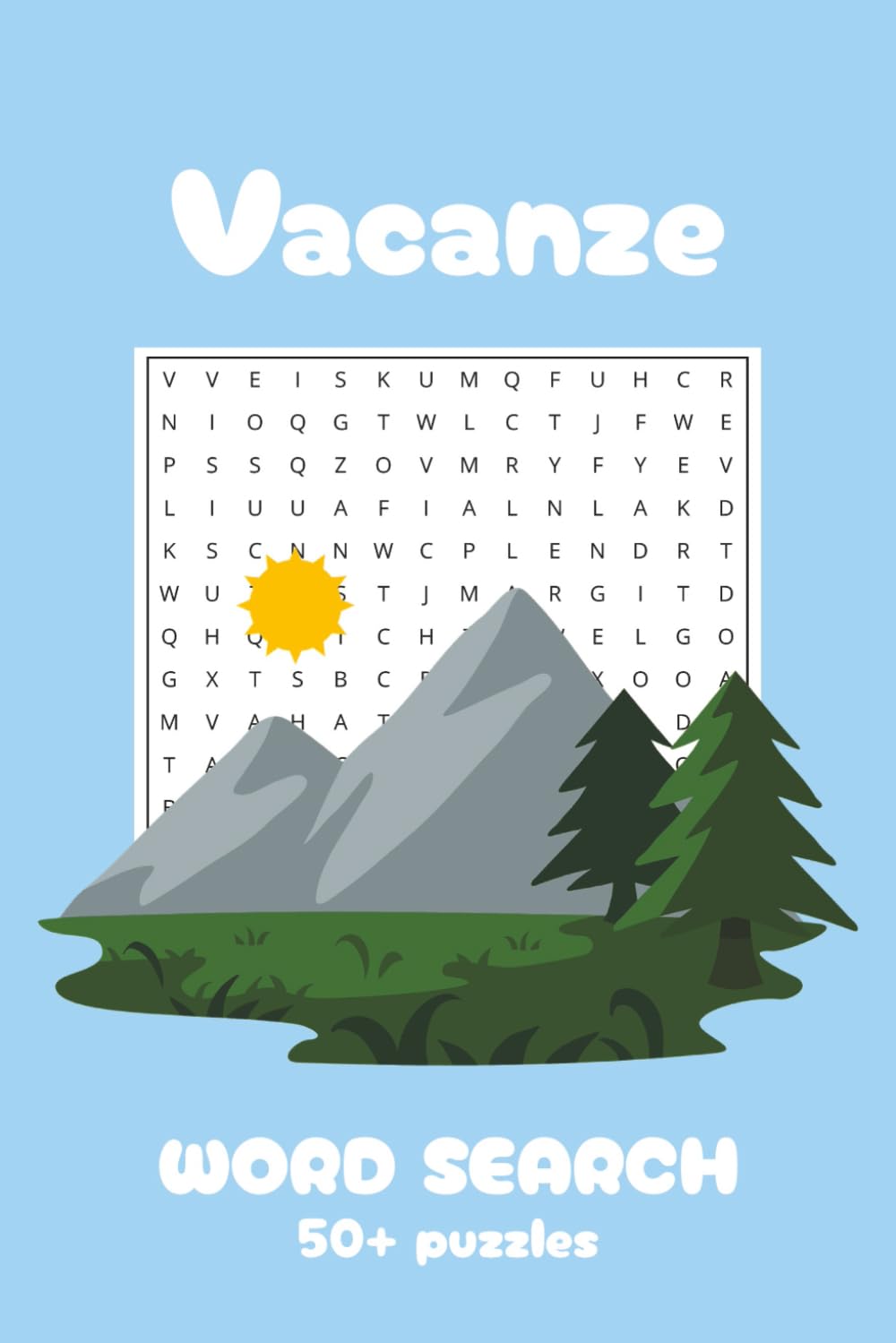 Vacanze Word Search: Cerca Parole a Caratteri Grandi: Vacanze al Mare, in Montagna e Molto Altro | 6x9 pollici, 110 pagine | 50+ Puzzle | Il Regalo Perfetto per le Vacanze e il Tempo Libero