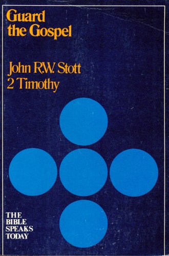Guard the Gospel;: The message of 2 Timothy (Th... 087784481X Book Cover