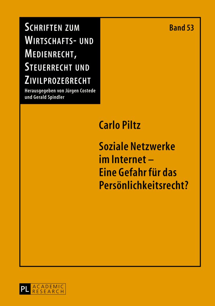 Soziale Netzwerke im Internet - Eine Gefahr fuer das Persoenlichkeitsrecht?: 53 (Schriften Zum Wirtschafts- Und Medienrecht, Steuerrecht Und)