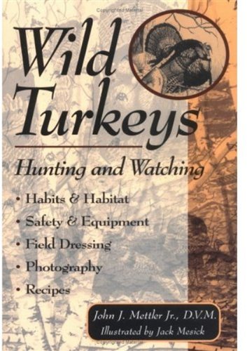 Storey Publishing, LLC Wild Turkeys: Hunting and Watching