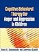 Cognitive-Behavioral Therapy for Anger and Aggression in Children