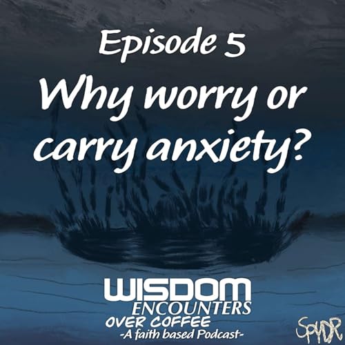 Why worry or carry anxiety?
