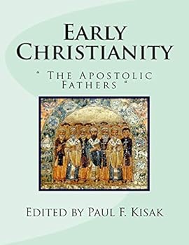 Early Christianity: " the Apostolic Fathers "