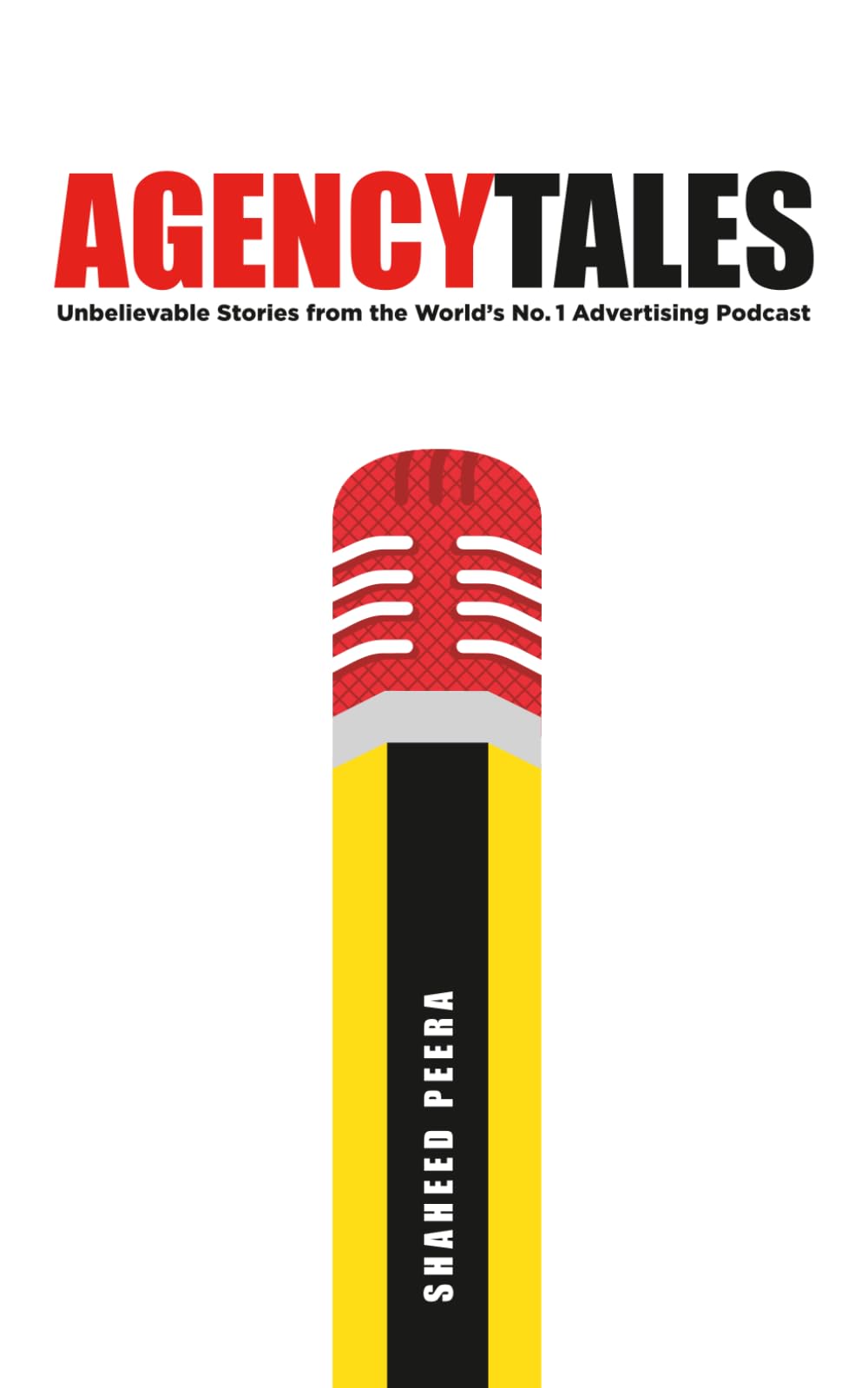 Agency Tales: Unbelievable Stories from the World’s No.1 Advertising Podcast