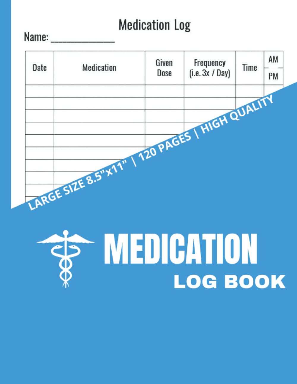 Medication Log Book: Personal Medication Administration Planner & Record Log Book, Daily Medication Book | 8.5″x11″ | 120 Pages