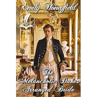 The Melancholic Duke's Arranged Bride Audiolibro Por Emily Honeyfield arte de portada