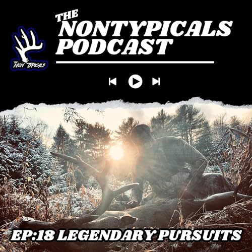 The Non-Typicals Podcast: Episode #18 Legendary Pursuits