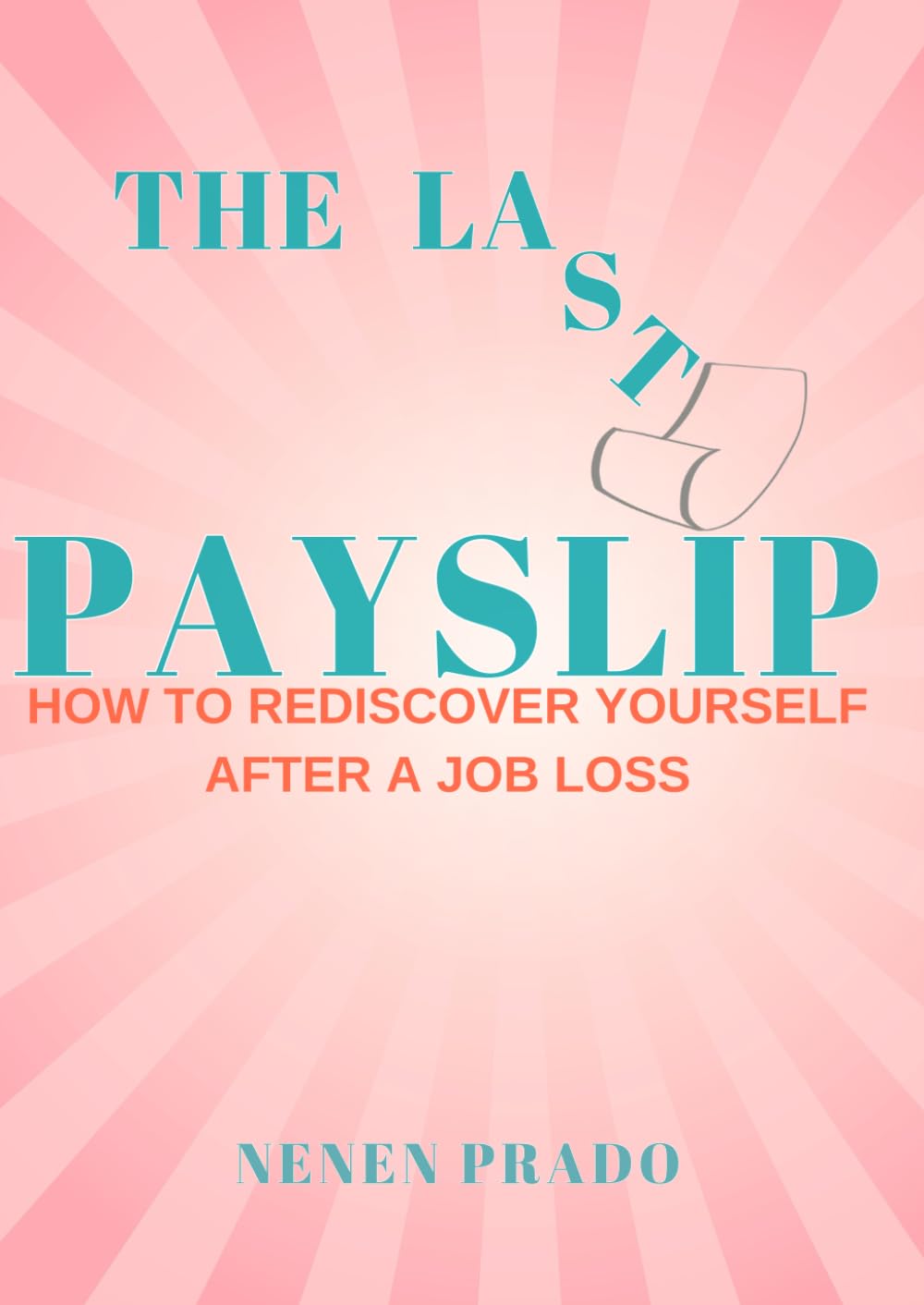 The Last Payslip: How To Rediscover Yourself After a Job Loss