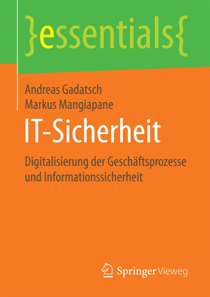 IT-Sicherheit: Digitalisierung der Geschäftsprozesse und Informationssicherheit (essentials)