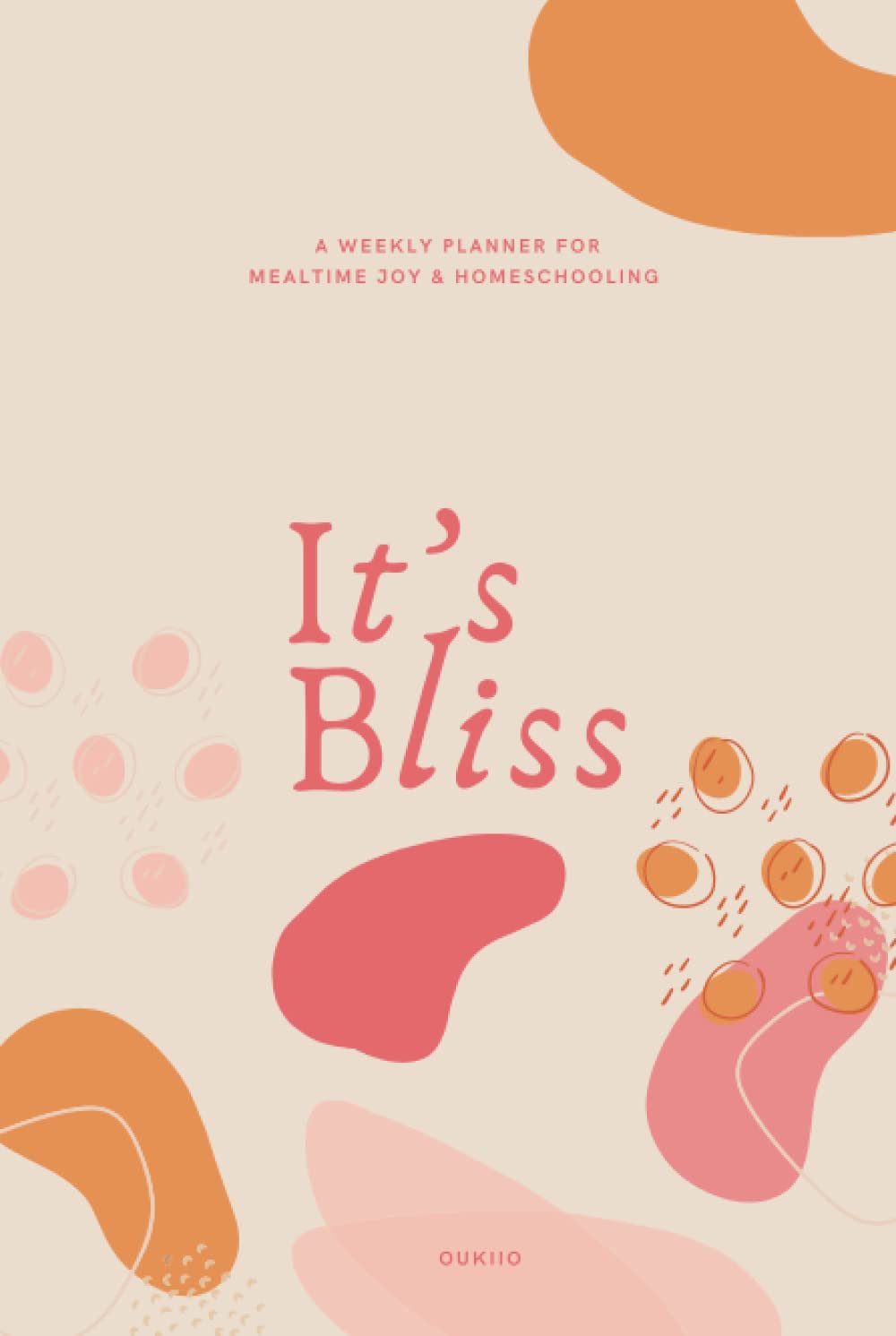 It's Bliss : Homeschool Lesson Planner & Meal Planner : Undated Organizer for Distance Learning Home School Parents & Tutors: BACK TO SCHOOL | LESSON PLANNERS | HOMESCHOOL | MEAL PREP (Mama Focus)