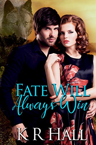 Fate Will Always Win by [K R Hall, Glowing Moon Cover Design Lia Davis]