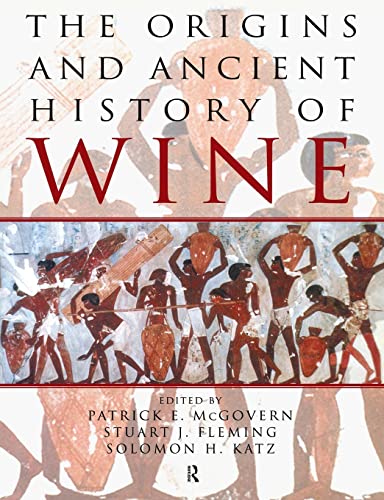 Origins and Ancient History of Wine (Food and Nutrition in History and Anthropology) (Food & Nutrition in History & Anthropology)