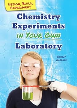 Chemistry Experiments in Your Own Laboratory - Book  of the Design, Build, Experiment