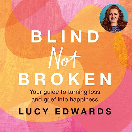 Blind Not Broken by Lucy Edwards episode artwork