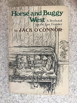 Hardcover Horse and Buggy West: A Boyhood on the Last Frontier Book