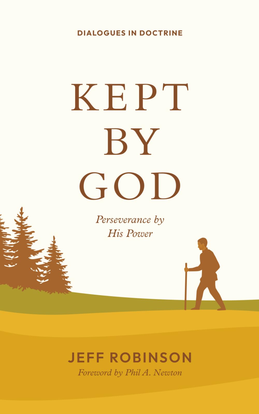 Kept by God: Perseverance by His Power (Dialogues in Doctrine)