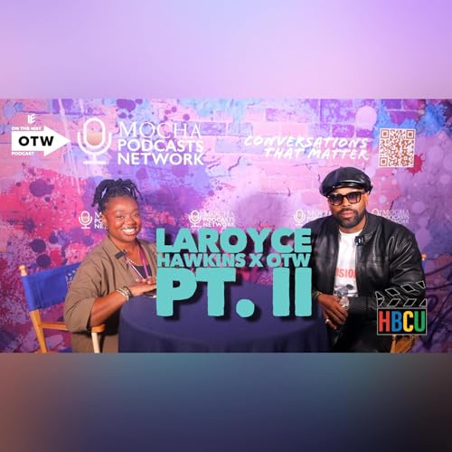 LAROYCE HAWKINS x On The Way Podcast Pt. II
