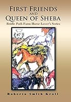 First Friends and Queen of Sheba: Bridle Path Farm Horse Lover's Series 1503522806 Book Cover
