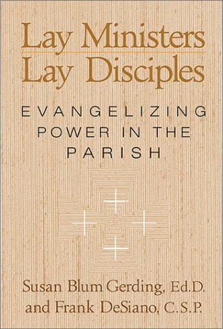 Lay Ministers, Lay Disciples: Evangelizing Power in the Parish