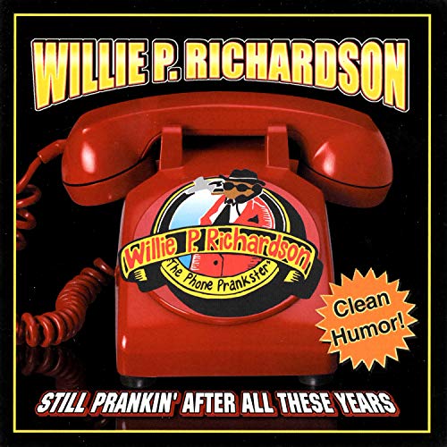Still Prankin' After All These Years by Willie P. Richardson on Amazon