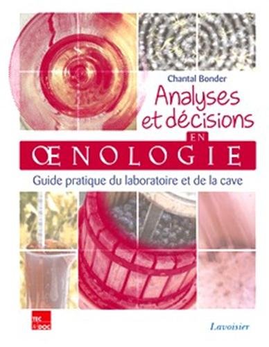 Télécharger Analyses et décisions en oenologie : Guide pratique du laboratoire et de la cave PDF Ebook En Ligne