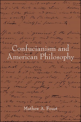 Confucianism and American Philosophy (SUNY series in Chinese Philosophy and Culture)