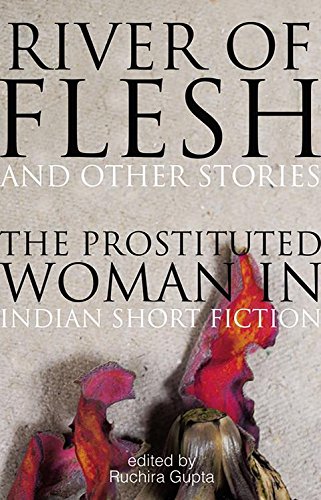 River of Flesh and Other Stories: The Prostitute in Indian S