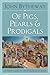 Of Pigs, Pearls, and Prodigals: A Fresh Look at the Parables of Jesus