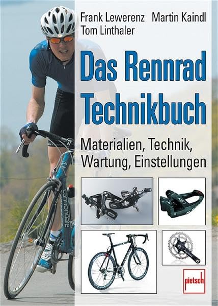 Das Rennrad-Technikbuch: Materialien - Technik - Wartung