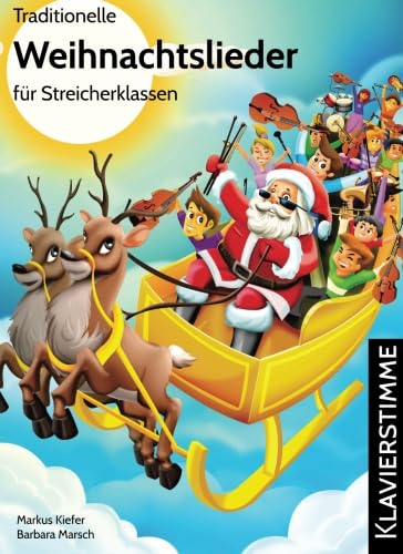 Traditionelle Weihnachtslieder fur Streicherklassen: Klavierstimme (German Edition)
