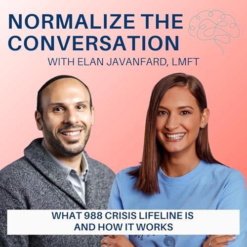 Couverture de What 988 Crisis Lifeline Is and How It Works with Elan Javanfard, LMFT