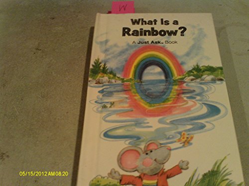 What Is A Rainbow? (A Just Ask Book) 0528824333 Book Cover