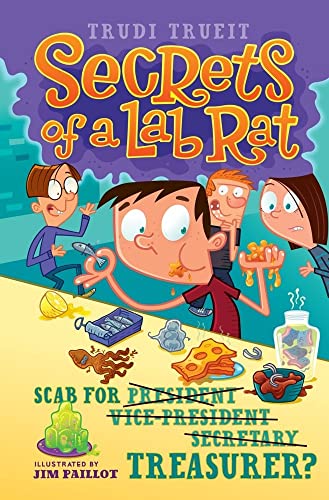 Scab for Treasurer? (Secrets of a Lab Rat)