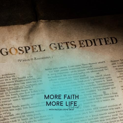 When The Gospel Gets Edited | #137