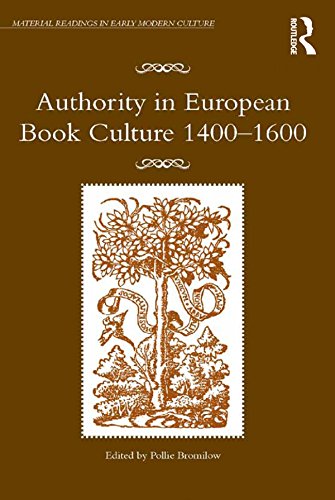 Authority in European Book Culture 1400-1600 (Material Readings in Early Modern Culture)      1st Edition, Kindle Edition